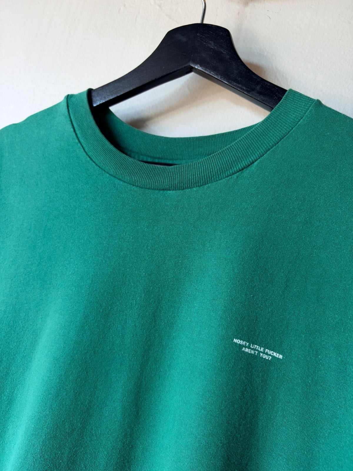 Green Nosey Little Fucker Aren't You Size XL